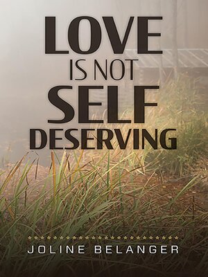 cover image of Love is not Self Deserving